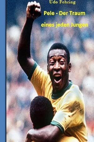 Bild des Verkufers fr Pele - Der Traum eines jeden Jungen zum Verkauf von Smartbuy