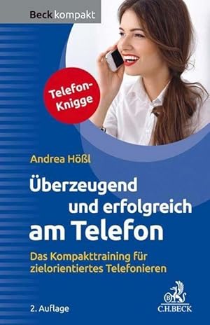 Imagen del vendedor de berzeugend und erfolgreich am Telefon : Das Kompakttraining fr zielorientiertes Telefonieren a la venta por Smartbuy