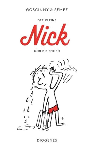 Bild des Verkufers fr Der kleine Nick und die Ferien : Siebzehn prima Geschichten vom kleinen Nick und seinen Freunden zum Verkauf von Smartbuy