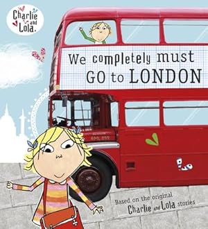 Bild des Verkufers fr Charlie and Lola: We Completely Must Go to London zum Verkauf von Smartbuy