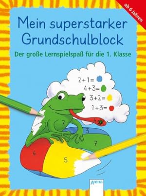 Seller image for Der groe Lernspielspa fr die 1. Klasse : Mein superstarker GRUNDSCHULBLOCK for sale by Smartbuy