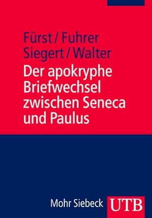 Bild des Verkufers fr Der apokryphe Briefwechsel zwischen Seneca und Paulus : Zusammen mit dem Brief des Mordechai an Alexander und dem Brief des Annaeus Seneca ber Hochmut und Gtterbilder. Eingeleitet, bersetzt und mit interpretierenden Essays versehen. Originaltext Lateinisch-Deutsch. zum Verkauf von Smartbuy