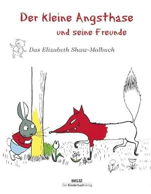 Bild des Verkufers fr Der kleine Angsthase und seine Freunde : Das Elizabeth-Shaw-Malbuch zum Verkauf von Smartbuy