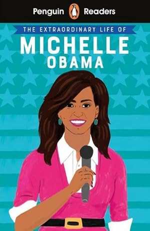 Bild des Verkufers fr Penguin Readers Level 3: The Extraordinary Life of Michelle Obama (ELT Graded Reader) zum Verkauf von Smartbuy