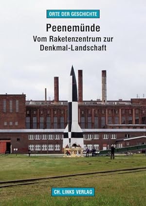 Seller image for Peenemnde : Vom Raketenzentrum zur Denkmal-Landschaft for sale by Smartbuy