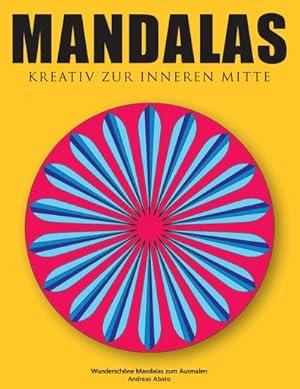 Bild des Verkufers fr Mandalas - Kreativ zur inneren Mitte : Wunderschne Mandalas zum Ausmalen zum Verkauf von Smartbuy