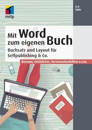 Seller image for Mit Word zum eigenen Buch : Buchsatz und Layout fr Selfpublishing & Co. -Romane, Fachbcher, Vereinszeitschriften u.v.m. for sale by Smartbuy