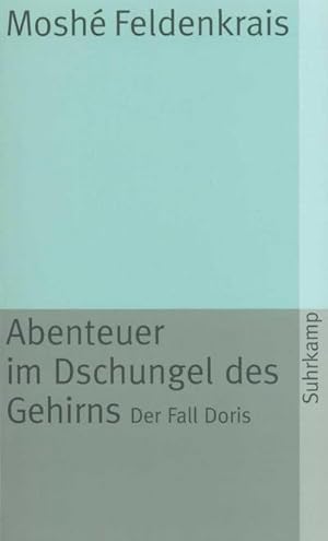 Seller image for Abenteuer im Dschungel des Gehirns : Der Fall Doris for sale by Smartbuy