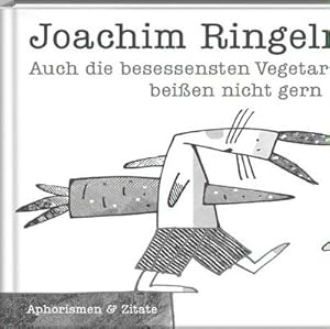 Bild des Verkufers fr Auch die besessensten Vegetarier beien nicht gern ins Gras : Aphorismen von Joachim Ringelnatz zum Verkauf von Smartbuy