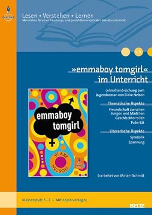 Bild des Verkufers fr emmaboy tomgirl im Unterricht : Lehrerhandreichung zum Jugendroman von Blake Nelson (Klassenstufe 5-7, mit Kopiervorlagen). Lesen - Verstehen - Lernen zum Verkauf von Smartbuy