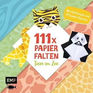 Bild des Verkufers fr 111 x Papierfalten - Tiere im Zoo : Bastelblock mit Anleitungen und 111 bunten Papieren zum Sofort-Loslegen - Fr Kinder ab 5 Jahren zum Verkauf von Smartbuy