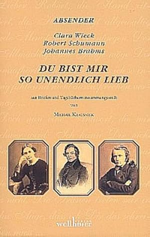 Bild des Verkufers fr Du bist mir so unendlich lieb : Briefwechsel Robert und Clara Schumann und Clara Schumann und Johannes Brahms zum Verkauf von Smartbuy