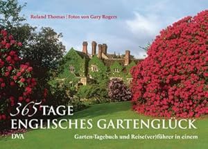 Seller image for 365 Tage englisches Gartenglck : Gartentagebuch und Reise(ver)fhrer in einem for sale by Smartbuy