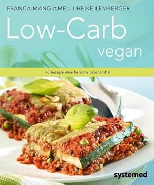 Bild des Verkufers fr Low-Carb vegan. : 40 Rezepte ohne tierische Lebensmittel. zum Verkauf von Smartbuy
