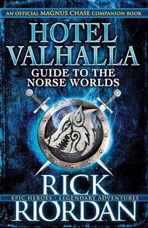 Bild des Verkufers fr Hotel Valhalla Guide to the Norse Worlds : Your Introduction to Deities, Mythical Beings & Fantastic Creatures zum Verkauf von Smartbuy