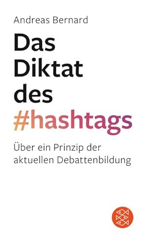 Bild des Verkufers fr Das Diktat des Hashtags : ber ein Prinzip der aktuellen Debattenbildung zum Verkauf von Smartbuy