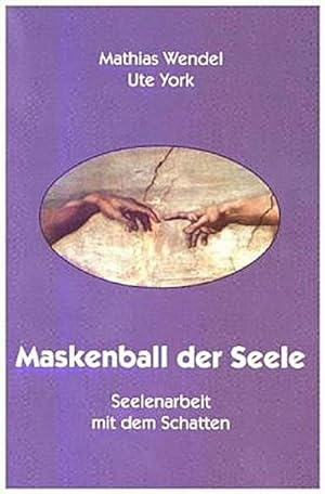 Seller image for Maskenball der Seele : Seelenarbeit mit dem Schatten for sale by Smartbuy
