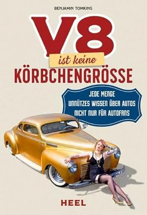 Seller image for V8 ist keine Krbchengre : Jede Menge unntzes Wissen ber Autos nicht nur fr Autofans for sale by Smartbuy