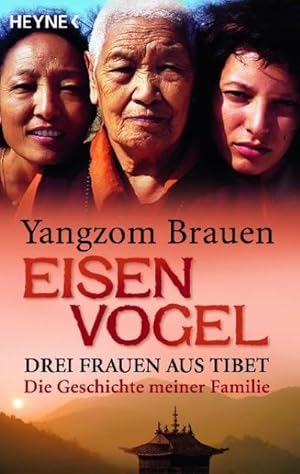 Bild des Verkufers fr Eisenvogel : Drei Frauen aus Tibet. Die Geschichte meiner Familie zum Verkauf von Smartbuy