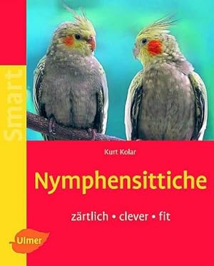 Immagine del venditore per Nymphensittiche : Zrtlich - clever - fit venduto da Smartbuy
