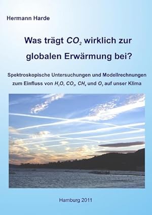 Bild des Verkufers fr Was trgt CO2 wirklich zur globalen Erwrmung bei? : Spektroskopische Untersuchungen und Modellrechnungen zum Einfluss von H2O, CO2, CH4 und O3 auf unser Klima zum Verkauf von Smartbuy