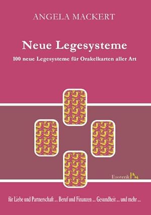 Bild des Verkufers fr Neue Legesysteme : 100 neue Legesysteme fr Orakelkarten aller Art zum Verkauf von Smartbuy