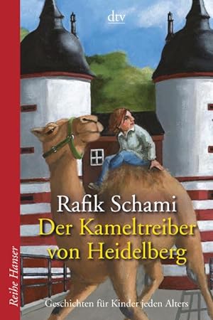 Bild des Verkufers fr Der Kameltreiber von Heidelberg : Geschichten fr Kinder jeden Alters zum Verkauf von Smartbuy