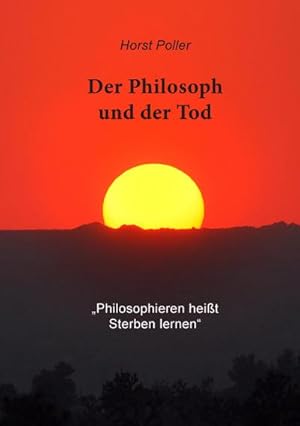 Immagine del venditore per Der Philosoph und der Tod : "Philosophieren heit sterben lernen" venduto da Smartbuy