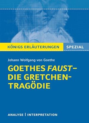 Seller image for Goethes Faust - Die Gretchen-Tragdie. : Lektre- und Interpretationshilfe: Knigs Erluterungen Spezial for sale by Smartbuy
