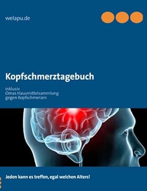 Bild des Verkufers fr Kopfschmerztagebuch : inklusiv Omas Hausmittelsammlung gegen Kopfschmerzen zum Verkauf von Smartbuy
