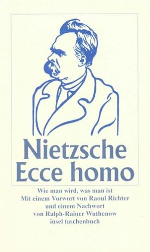 Bild des Verkufers fr Ecce Homo, Sonderausgabe : Wie man wird, was man ist. Mit e. Vorw. v. Raoul Richter u. e. Nachw. v. Ralph-Rainer Wuthenow zum Verkauf von Smartbuy