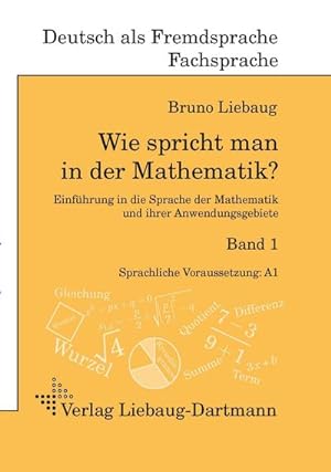 Seller image for Wie spricht man in der Mathematik? : Einfhrung in die Sprache der Mathematik und ihrer Anwendungsgebiete for sale by Smartbuy