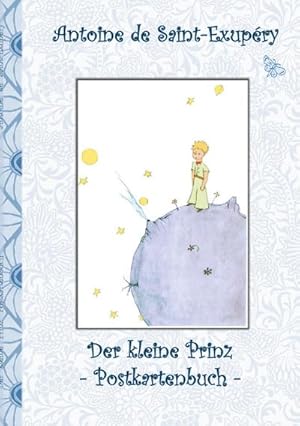 Seller image for Der kleine Prinz - Postkartenbuch : Le petit prince, The Little Prince, Postkarten, sammeln, Original, Post, Briefmarke, Klassiker, Schulkinder, Vorschule, 1. 2. 3. 4. Klasse, Grundschule, Kindergarten, Weihnachten, Silvester, Nikolaus, Ostern, Geburtstag, ausmalen, 5-8 Jahre, 8-12 Jahre, Jugendliche, Erwachsene, Geschenkbuch, Geschenk for sale by Smartbuy