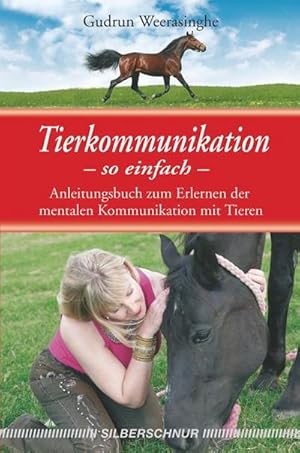 Bild des Verkufers fr Tierkommunikation - so einfach : Anleitungsbuch zum Erlernen der mentalen Kommunikation mit Tieren zum Verkauf von Smartbuy