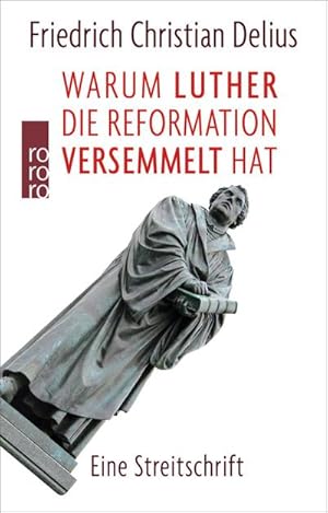 Bild des Verkufers fr Warum Luther die Reformation versemmelt hat : Eine Streitschrift zum Verkauf von Smartbuy