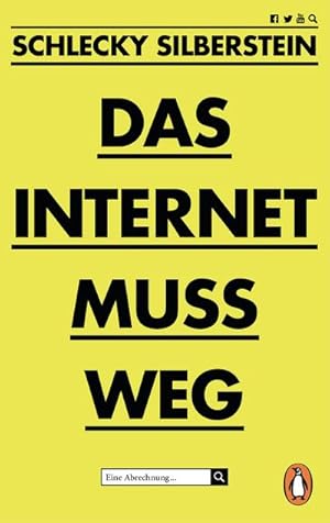 Seller image for Das Internet muss weg : Eine Abrechnung for sale by Smartbuy