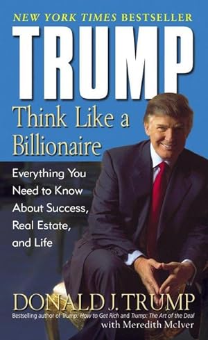 Immagine del venditore per Think Like a Billionaire : Everything You Need to Know About Success, Real Estate, and Life venduto da Smartbuy