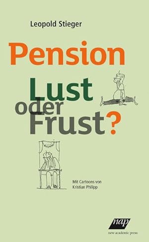 Bild des Verkufers fr Pension Lust oder Frust? : Mit Cartoons von Kristian Philipp zum Verkauf von Smartbuy
