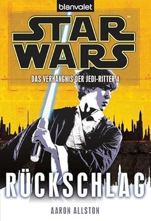 Bild des Verkufers fr Star Wars, Das Verhngnis der Jedi-Ritter - Rckschlag : Deutsche Erstverffentlichung zum Verkauf von Smartbuy