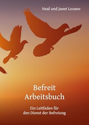 Seller image for Befreit - Arbeitsbuch : Ein Leitfaden fr den Dienst der Befreiung for sale by Smartbuy