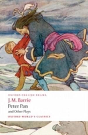 Bild des Verkufers fr Peter Pan and Other Plays : The Admirable Crichton; Peter Pan; When Wendy Grew Up; What Every Woman Knows; Mary Rose zum Verkauf von Smartbuy