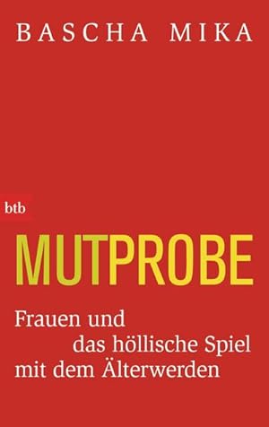 Bild des Verkufers fr Mutprobe : Frauen und das hllische Spiel mit dem lterwerden zum Verkauf von Smartbuy