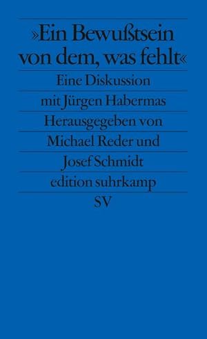 Bild des Verkufers fr Ein Bewutsein von dem, was fehlt : Eine Diskussion mit Jrgen Habermas zum Verkauf von Smartbuy