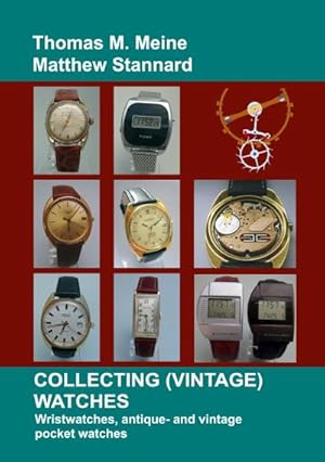 Bild des Verkufers fr Collecting (Vintage) Watches : Wristwatches, antique- and vintage pocket watches zum Verkauf von Smartbuy