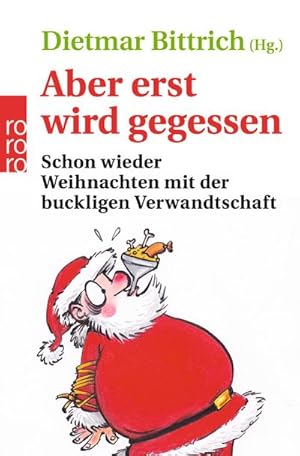 Bild des Verkufers fr Aber erst wird gegessen : Schon wieder Weihnachten mit der buckligen Verwandtschaft zum Verkauf von Smartbuy