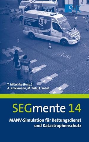 Bild des Verkufers fr MANV-Simulation fr Rettungsdienst und Katastrophenschutz : SEGmente 14 zum Verkauf von Smartbuy