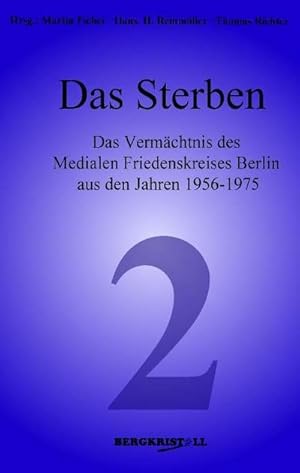 Seller image for Das Sterben : Das Vermchtnis des Medialen Friedenskreises Berlin aus den Jahren 1956-1975 for sale by Smartbuy