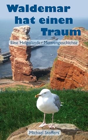 Seller image for Waldemar hat einen Traum : Eine Helgolnder Mwengeschichte for sale by Smartbuy