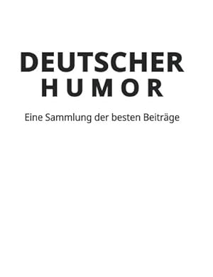 Bild des Verkufers fr Deutscher Humor : Eine Sammlung der besten Beitrge zum Verkauf von Smartbuy