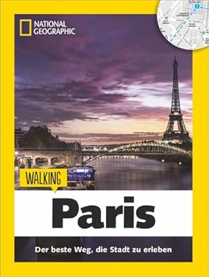Image du vendeur pour National Geographic Walking Paris : Der beste Weg, die Stadt zu erleben mis en vente par Smartbuy